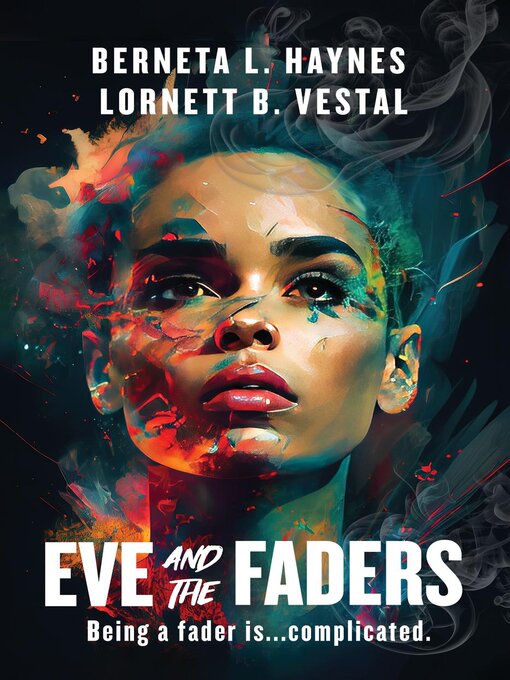 Title details for Eve and the Faders by Berneta L. Haynes - Available